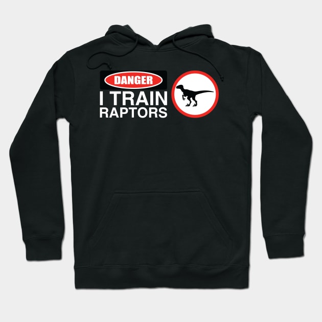 Danger I Train Raptors Hoodie by mBs